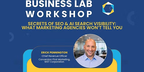 Business Lab Workshop - Secrets of SEO & AI Search Visibility: What Marketing Agencies Won\u2019t Tell Yo