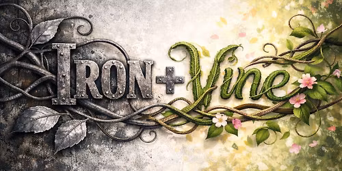 Iron + Vine: A Collaborative Study of Nature Reimagined
