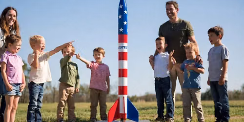 Fun Family Event ! Celebrate U.S.A. 250th ! Model Rocket Launch !