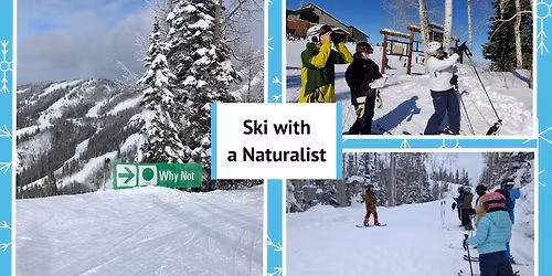 Ski with a Naturalist