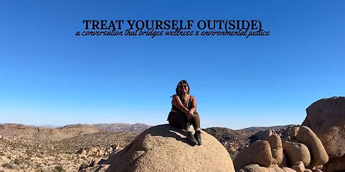 Treat Yourself Out(side): a conversation that bridges wellness x EJ