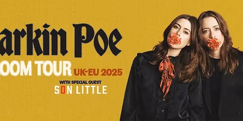 Larkin Poe \u2022 The Bloom UK & EU Tour 2025 \u2022 Raiffeisen Halle im Gasometer, Wien with Son Little