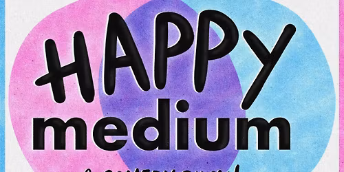 Happy Medium: A Comedy Show