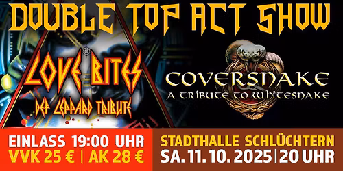 DOUBLE TOP ACT SHOW | LOVE BITES (Def Leppard) & COVERSNAKE (Whitesnake)