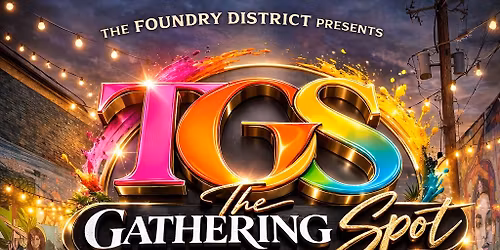 The Gathering Spot Powered By The Foundry District 