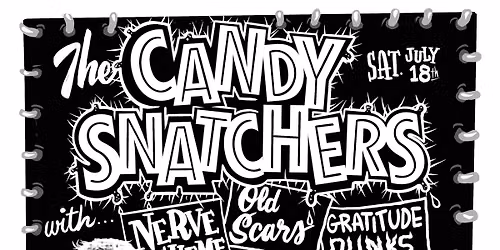 The Candy Snatchers with Nerve Scheme|Old Scars|Gratitude Punks