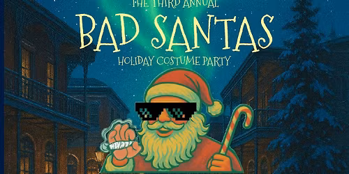 Bad Santas Holiday Costume Party ft. The Hunks of Coal, The Budz, The Basch Jernigan Band