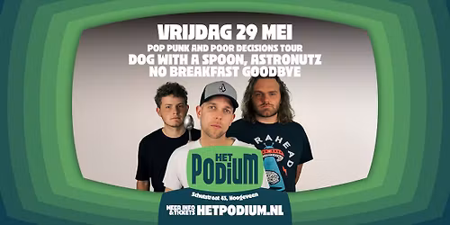 POP PUNK AND POOR DECISIONS TOUR - DOG WITH A SPOON, ASTRONUTZ, NO BREAKFAST GOODBYE