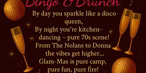 FIRST ever FAMILY 70S Glam mas Brunch & Bingo only \u00a320 & \u00a310 for the Disco Teen