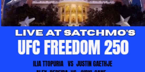 \u200b\ud83e\udd4a UFC WHITE HOUSE WATCH PARTY AT SATCHMO\u2019S! \ud83c\udfdb\ufe0f