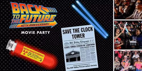 BACK TO THE FUTURE 40TH ANNIVERSARY MOVIE PARTY