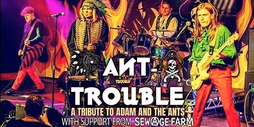 Ant-Trouble (Adam and the Ants tribute) - Sewage Farm