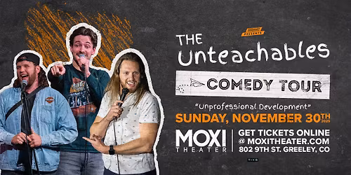 The Unteachables Comedy Tour at Moxi Theater