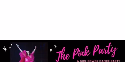 The Pink Party - A Girl Power Dance Party