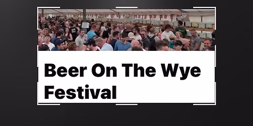 Beer On The Wye Festival 2026
