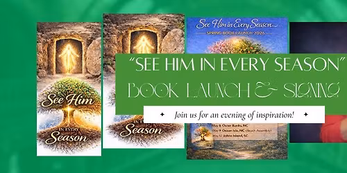 "See Him In Every Season" Book Launch Event
