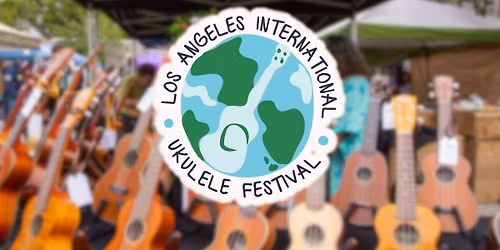 2026 Los Angeles International Ukulele Festival