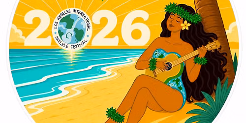 2026 Los Angeles International Ukulele Festival