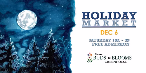 Holiday Market at From Buds to Blooms 2025