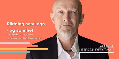 Lars Saabye Christensen: Diktning som l\u00f8gn \u2013 og sannhet