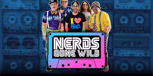 NERDS GONE WILD at Friday Night Concerts on Old Falls Street! With special guests, Boys of Summer
