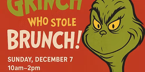 The Grinch Who Stole Brunch!