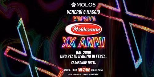 I ** ANNI DEL MAKKARONE @MOLO5 - IL REMEMBER | Venerd\u00ec 8 Maggio | SINCE 2006