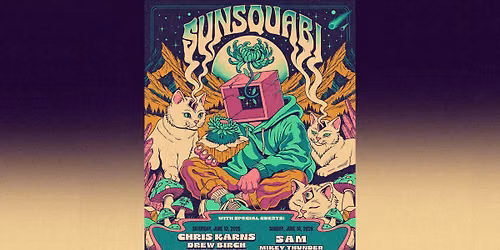 Sunsquabi with 5AM & Mikey Thunder