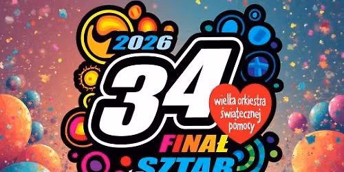 34 FINA\u0141 WIELKIEJ ORKIESTRY \u015aWI\u0104TECZNEJ POMOCY W POZNANIU