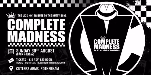 Complete Madness - Rotherham - Bank Holiday