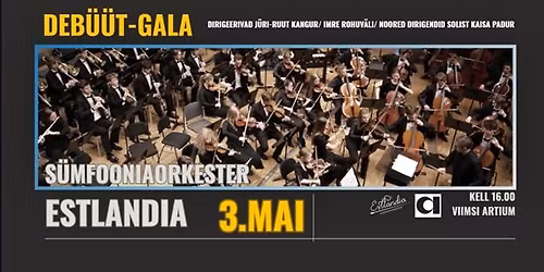 S\u00fcmfooniaorkester "Estlandia" deb\u00fc\u00fct-gala