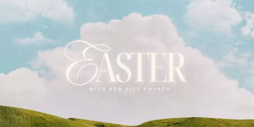 Easter With New City Church