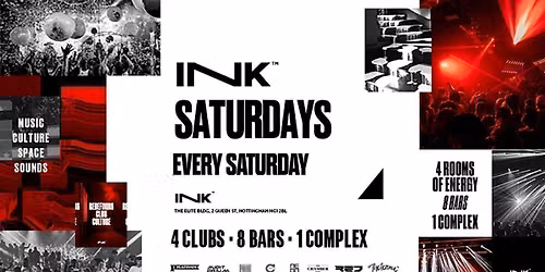 Ink. - Saturdays - Every Saturday