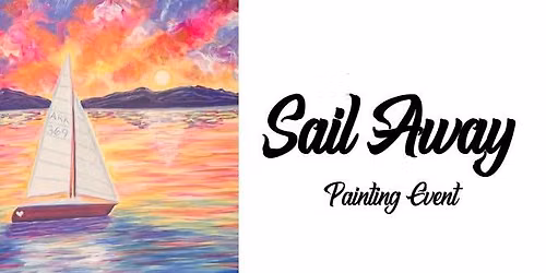 Sail Away ~ Painting Event
