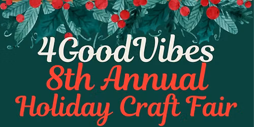4GoodVibes 8th Annual Holiday Craft Fair