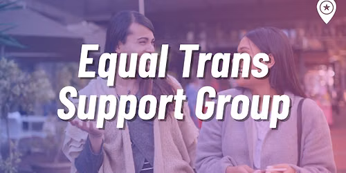 Equal Trans Support Group 