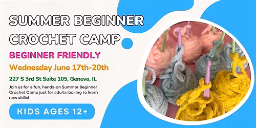 Kids Summer Beginner Crochet Camp Adults (12+)