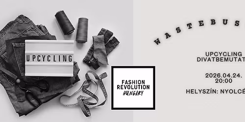 Wastebusters: Upcycling Divatbemutat\u00f3