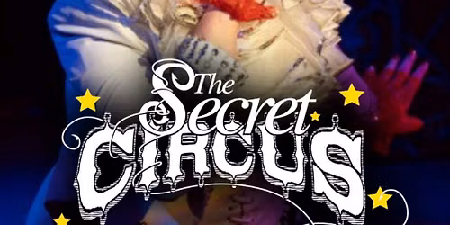 The Secret Circus: An Original All Ages Musical