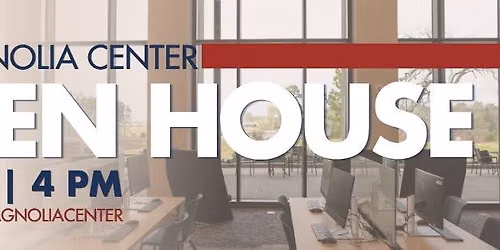 LSC-Magnolia Center Open House