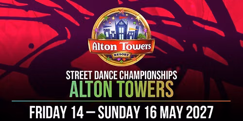 UK Street Dance Challenge - Alton Towers May
