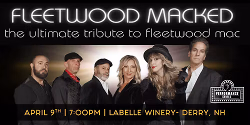 Fleetwood Macked: The Ultimate Fleetwood Mac Tribute (LaBelle Winery- Derry, NH)