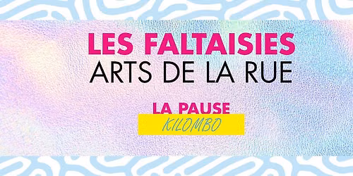 Faltaisies - La pause - Cirque et musique