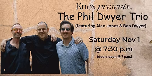KNOX PRESENTS...The Phil Dwyer Trio
