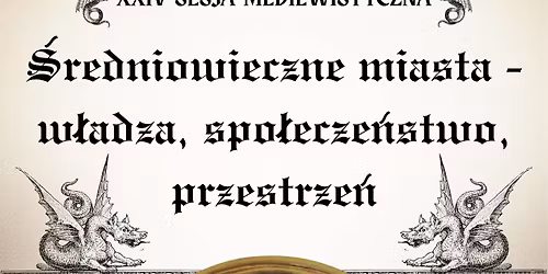XXIV OSM: "\u015aredniowieczne miasta- w\u0142adza, spo\u0142ecze\u0144stwo, przestrze\u0144"