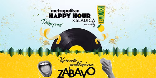 Metropolitan Happy Hour x Sladica