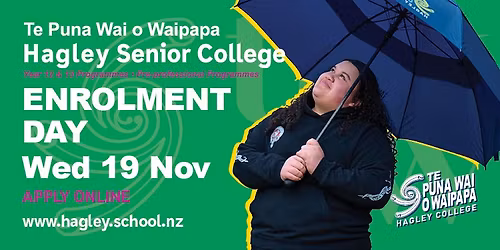 Te Puna Wai o Waipapa - Hagley College Senior Enrolment Day