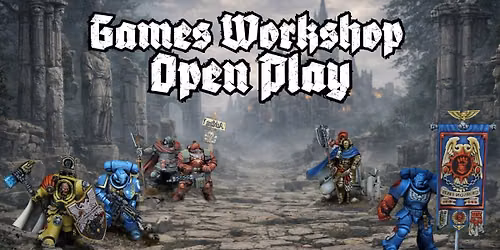 \ud83c\udfb2 Games Workshop Open Play Day