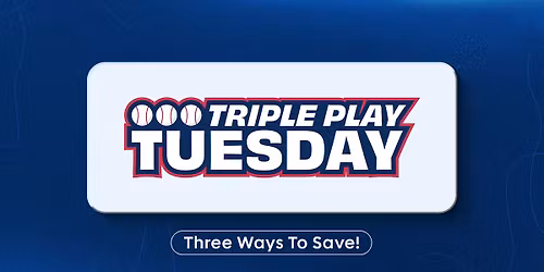 May 26: Triple Play Tuesday