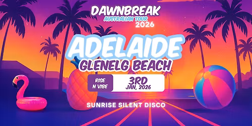 Dawnbreak Tour 2026 - Adelaide